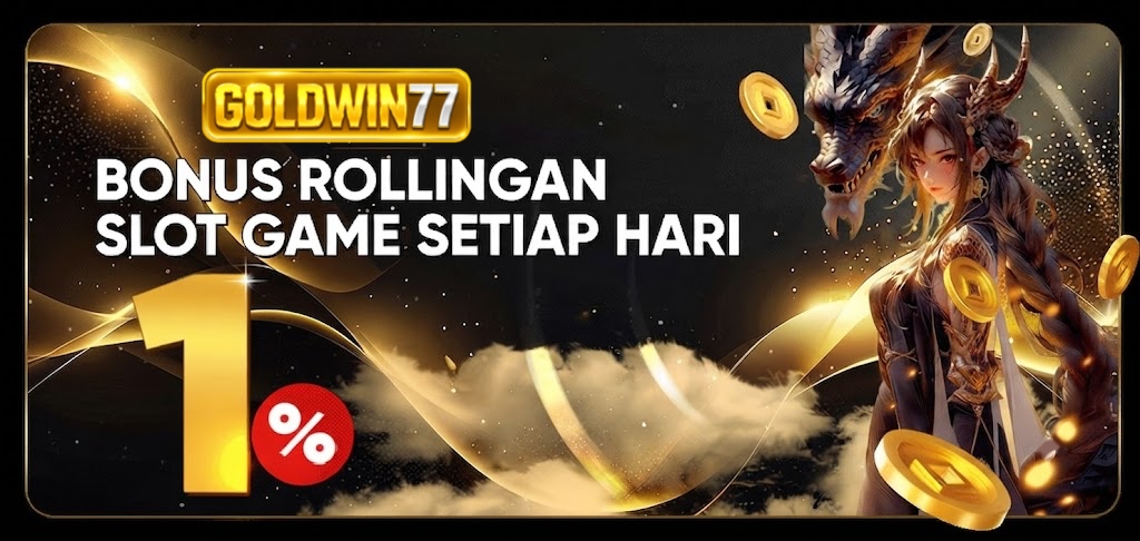 BONUS ROLLINGAN SLOT GAME SETIAP HARI 1% BERLAKU KEPADA SELURUH MEMBER GOLDWIN77