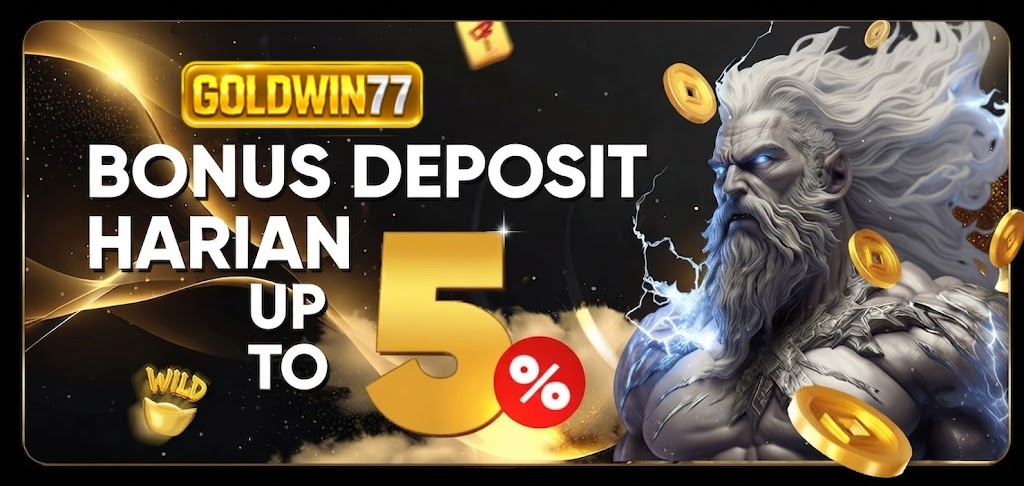 BONUS DEPOSIT HARIAN 5% GOLDWIN77. (Maksimal BONUS 50.000)